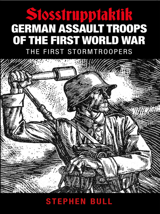 Title details for German Assault Troops of the First World War by Stephen Bull - Available